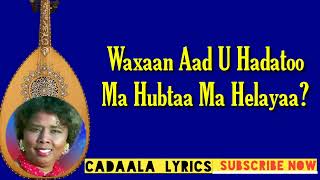 Hibo NuuraHeestii Naf jacayl Haleelay Lyrics Erayadii Huryo by Abdinaasir Cadaala [upl. by Esertap]