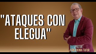 N° 572 quot ATAQUES CON ELEGUAquot PASTOR JUAN SIERRA TAFUR [upl. by Anitnas]