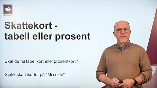 Skattekort  tabell eller prosent [upl. by Nadbus173]