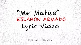 Me Matas  Video Con Letras  Eslabon Armado [upl. by Zaneski197]