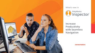 PolyWorks Inspector Increase Productivity with Seamless Navigation [upl. by Cate]