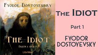 The Idiot Audiobook by Fyodor Dostoyevsky  Audiobooks Youtube Free  Part 1 [upl. by Ardnoyek]