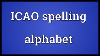 ICAO spelling alphabet Meaning [upl. by Bhayani]