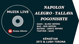 Napolon  Alegro Tallava  Pogonishte Jeti amp Lushi amp Bledi Saks [upl. by Pigeon]