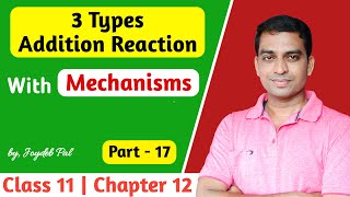 Addition Reactions Mechanism Organic Chemistry  GOC Class 11  in Bengali by Joydeb Pal [upl. by Nagud]