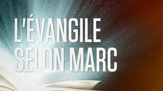 « Lévangile selon Marc »  Le Nouveau Testament  La Sainte Bible Part 2 VF Complet [upl. by Alis]