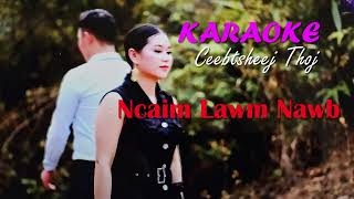 Ncaim Lawm Nawb🎵KARAOKE🎵by Ceebtsheej Thoj Official 92024 [upl. by Song408]