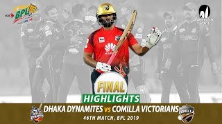 Comilla Victorians vs Dhaka Dynamites Highlights  46th Match  Final  Edition 6  BPL 2019 [upl. by Yanaton330]