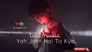 Y Jism Hai Toh KyaJism 2 Lyrics With English  slowedreverb lofi music musicslowedreverbbroken [upl. by Ariahay]