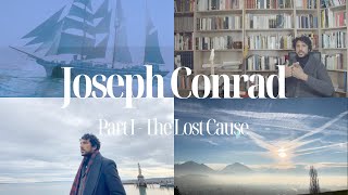 Joseph Conrad  Part 1  The Lost Cause [upl. by Odareg]