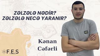 ZƏLZƏLƏ NƏDİR I ZƏLZƏLƏ NECƏ YARANIR I KƏNAN CƏFƏRLİ I FES ACADEMY I 0775983800 [upl. by Renny]