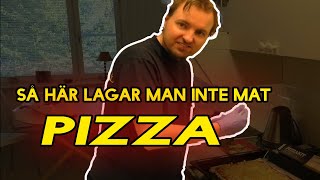 Så Här Lagar Man INTE Mat  Magmys Micke gör PIZZA [upl. by Adiol]