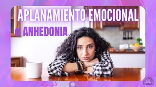 La ANHEDONIA o aplanamiento emocional Causas síntomas y tratamiento [upl. by Ytirehc]