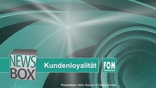 Kundenloyalität aus akademischer amp praktischer Perspektive  FOM Newsbox [upl. by Anolahs]