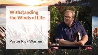 quotWithstanding the Winds of Lifequot with Pastor Rick Warren [upl. by Eelir]