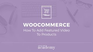 How To Add WooCommerce Featured Video To Products [upl. by Ally]