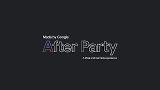 The Made by Google After Party [upl. by Sirrom]