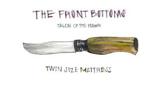 The Front Bottoms  Twin Size Mattress Official [upl. by Grega]