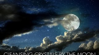 Cleansing Crystals by the Moon [upl. by Novanod975]