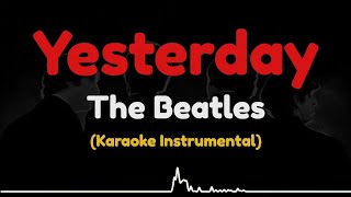 The Beatles  Yesterday  Karaoke Instrumental [upl. by Klemperer]