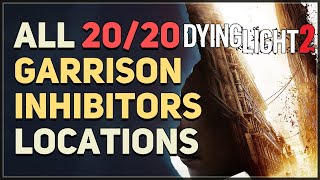 All 20 Garrison Inhibitor Locations Dying Light 2 [upl. by Avihs504]