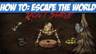 Dont Starve  How to Escape the World [upl. by Retrak]