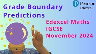 Grade Boundary Predictions Edexcel Maths IGCSE November 2024 [upl. by Einatirb]