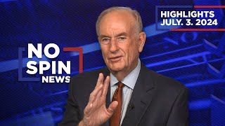 Highlights from BillOReilly com’s No Spin News  July 3 2024 [upl. by Wylma]