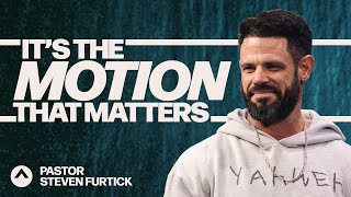 It’s The Motion That Matters  Pastor Steven Furtick  Elevation Church [upl. by Tnilf]