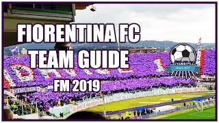 FM19 Fiorentina Team amp Tactics Guide  Football Manager 2019 [upl. by Elvira]