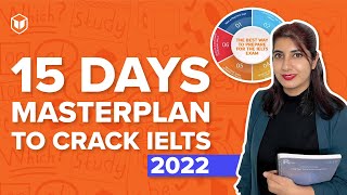 15 Days Masterplan to Crack IELTS in 2022  Leap Scholar IELTS [upl. by Lauer]