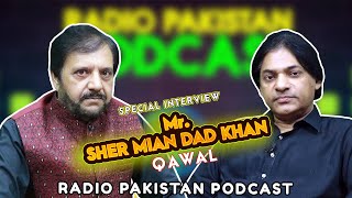 Podcast Interview With Renowned Pride Of Performance Qawal Ustad Sher Mian Dad Khan [upl. by Aynek]