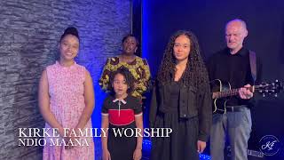 KIRKE FAMILY WORSHIP II NDIO MAANA BY SARAH K [upl. by Nepil710]