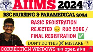 BASIC REGISTRATION rejected 😔 correction windows 🪟 AIIMS BSC NURSING amp PARAMEDICAL 2024 [upl. by Miarfe137]