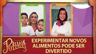 Experimentar novos alimentos pode ser divertido – EP 4 Jornada da Mudança  As Aventuras de Poliana [upl. by Ekal]