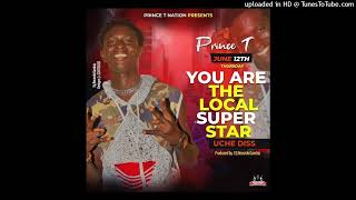 Prince T Uchee Diss  You Are The Local Superstar [upl. by Hussar716]