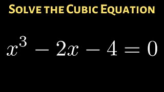 How to Solve the Cubic Equation x3  2x  4  0 [upl. by Susannah513]