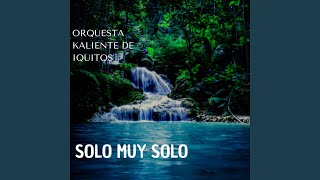 Solo Muy Solo [upl. by Mercer]