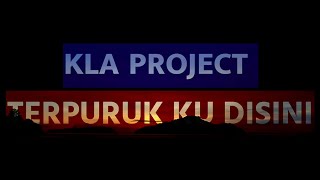 Kla project  Terpuruk ku disini  Lyrics [upl. by Asertal]