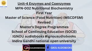 Unit4 Enzymes and Coenzymes MFN 002 Nutritional Biochemistry MSCDFSM SOCE ignou ignouaudiobooks [upl. by Puna]