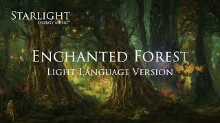 Enchanted Forest Light Language Version [upl. by Veronike]