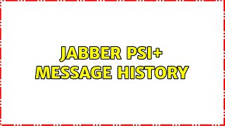 Jabber Psi message history [upl. by Enyaj]