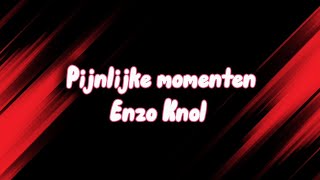 PIJNLIJKE MOMENTEN ENZOKNOL [upl. by Savick]