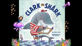 Clark The Shark by Bruce Hale [upl. by Lesna]