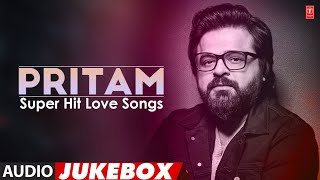 Pritams Super Hit Love Songs Audio Jukebox  Pritam Non Stop Songs  TSeries Bollywood Classics [upl. by Goode]