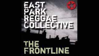 East Park Reggae Collective  Frontline [upl. by Carmella]