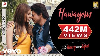 Hawayein Lyric Video  Jab Harry Met Sejal Shah Rukh Khan AnushkaArijit SinghPritam [upl. by Urbai]