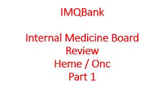 Internal Medicine Hematology Oncology Board Exam Preparation Part 1 [upl. by Levona666]