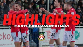 HIGHLIGHTS  Eastleigh v Wrexham [upl. by Hafinah]