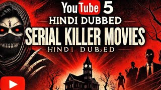 Best Top 5 Serial killer movie Hindi dubbed  Serial killer movie  2024 Serial killer movie [upl. by Phelia840]